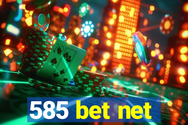 585 bet net